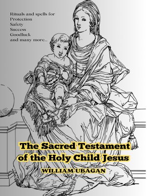 cover image of The Sacred Testament of the Holy Child Jesus